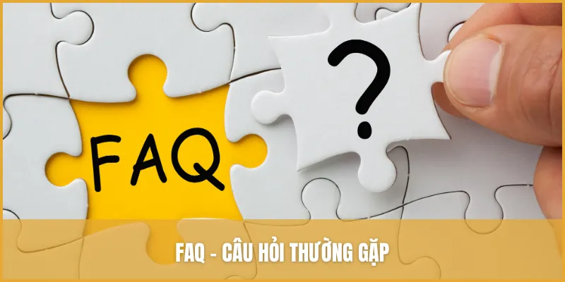 FAQ - Câu hỏi thường gặp giúp bạn tham gia VUA99 dễ dàng hơn