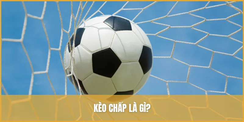 Kèo chấp là?