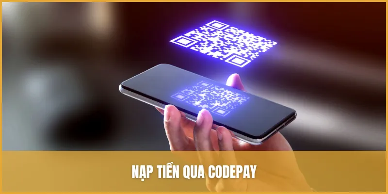 Nạp tiền qua Codepay - Quét mã QR là hình thức nạp tiền vào VUA99 phổ biến nhất